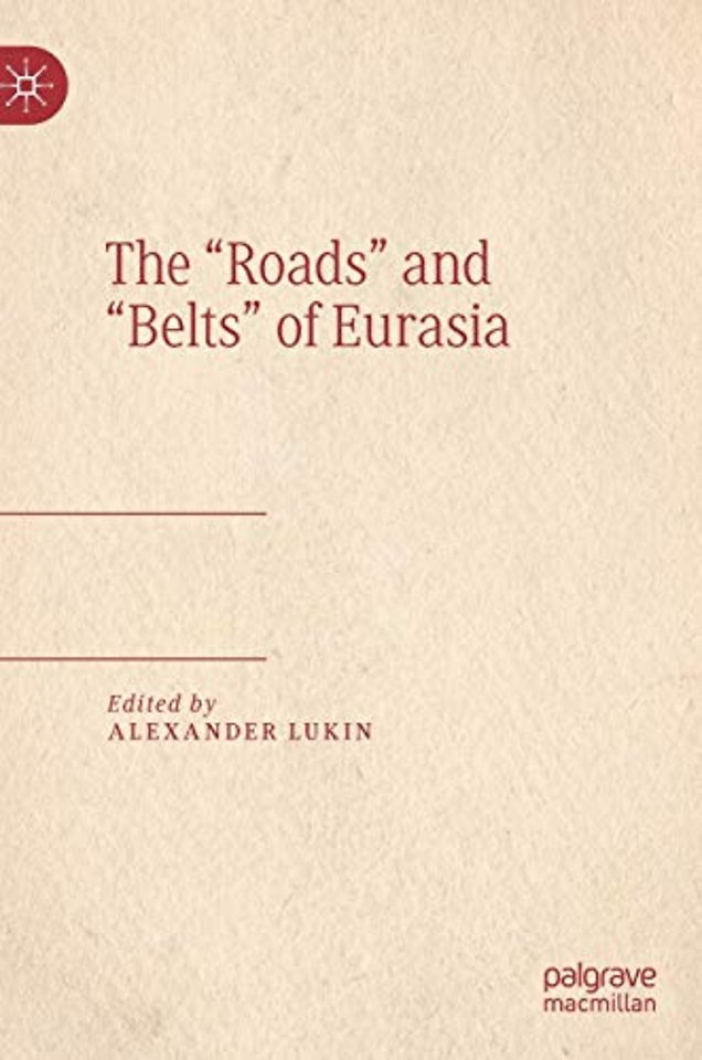 The “Roads” and “Belts” of Eurasia