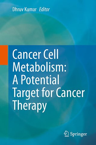 Cancer Cell Metabolism: A Potential Target for Cancer Therapy