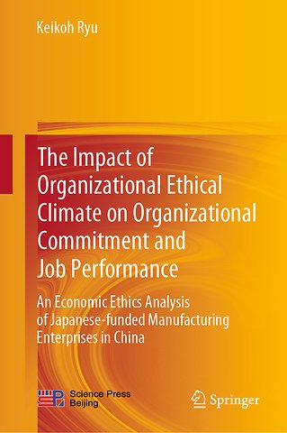 The Impact of Organizational Ethical Climate on Organizational Commitment and Job Performance
