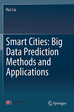 Smart Cities: Big Data Prediction Methods and Applications