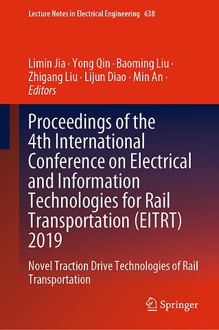 Proceedings of the 4th International Conference on Electrical and Information Technologies for Rail Transportation (EITRT) 2019