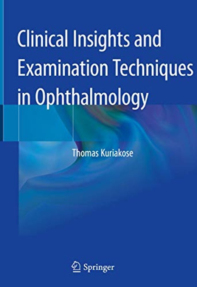 Clinical Insights and Examination Techniques in Ophthalmology