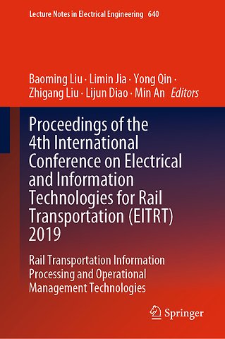 Proceedings of the 4th International Conference on Electrical and Information Technologies for Rail Transportation (EITRT) 2019