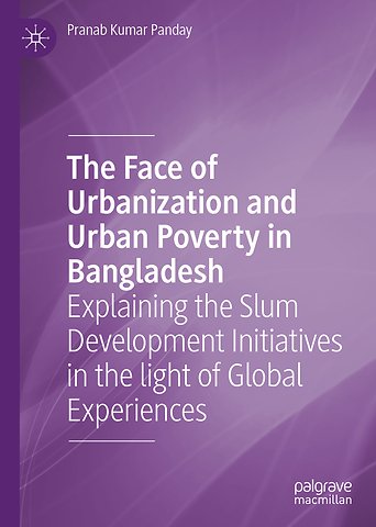 The Face of Urbanization and Urban Poverty in Bangladesh