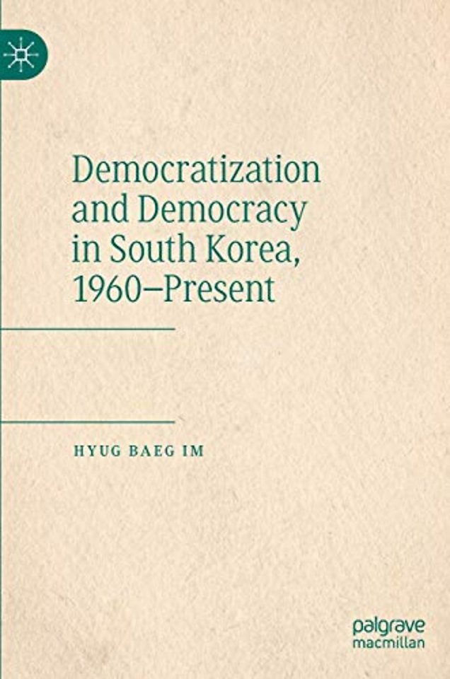 Democratization and Democracy in South Korea, 1960–Present