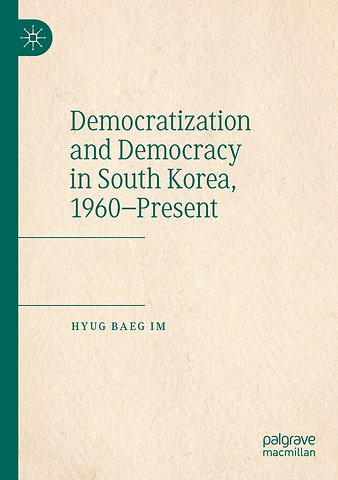 Democratization and Democracy in South Korea, 1960–Present