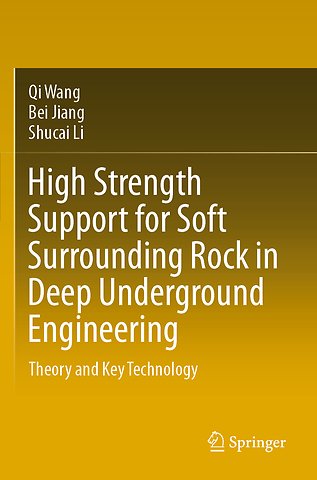 High Strength Support for Soft Surrounding Rock in Deep Underground Engineering