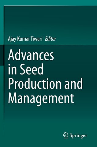 Advances in Seed Production and Management