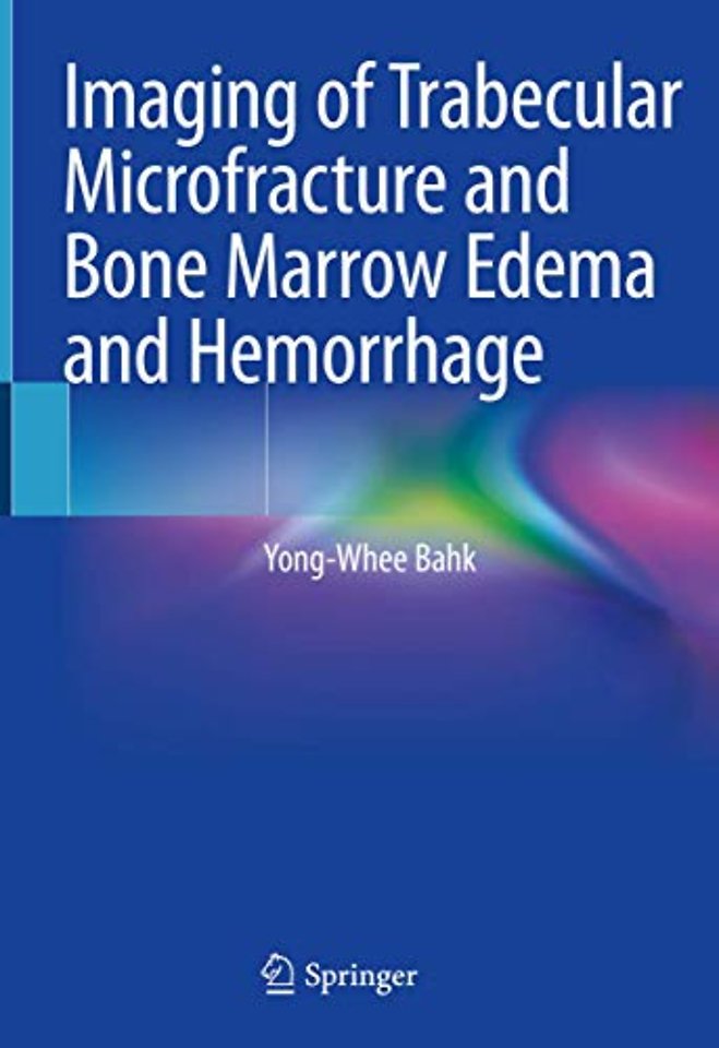 Imaging of Trabecular Microfracture and Bone Marrow Edema and Hemorrhage