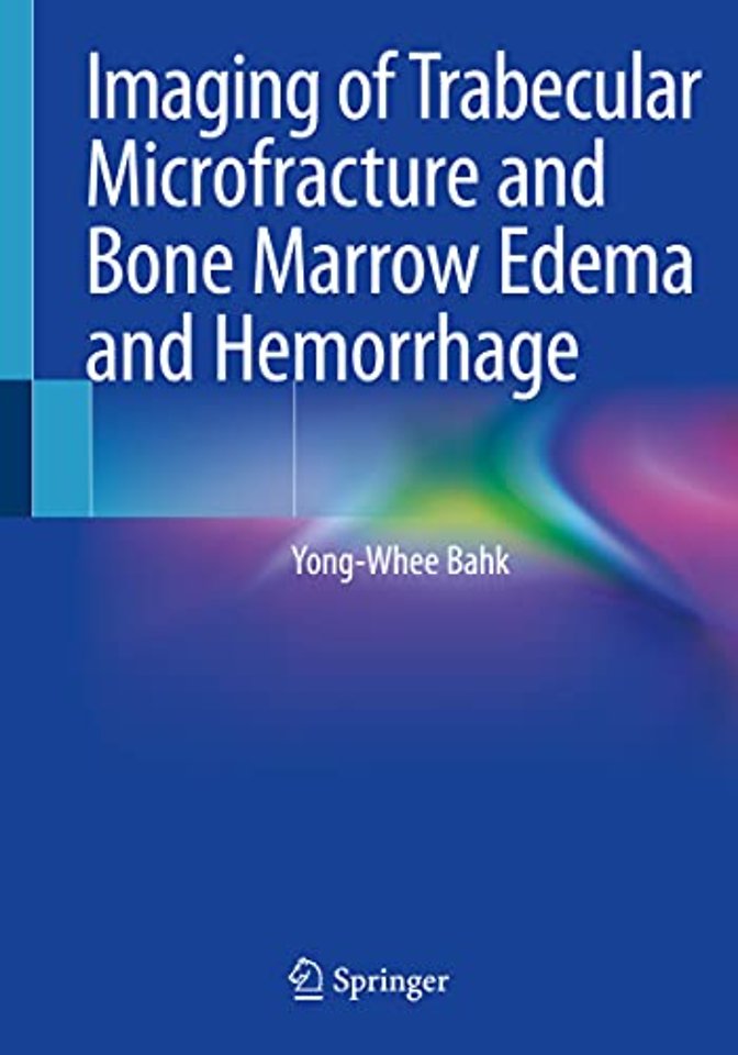 Imaging of Trabecular Microfracture and Bone Marrow Edema and Hemorrhage