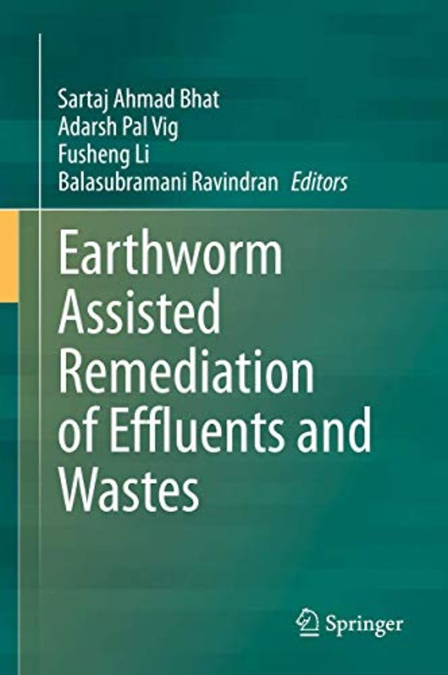 Earthworm Assisted Remediation of Effluents and Wastes