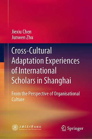 Cross-Cultural Adaptation Experiences of International Scholars in Shanghai