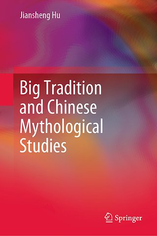 Big Tradition and Chinese Mythological Studies