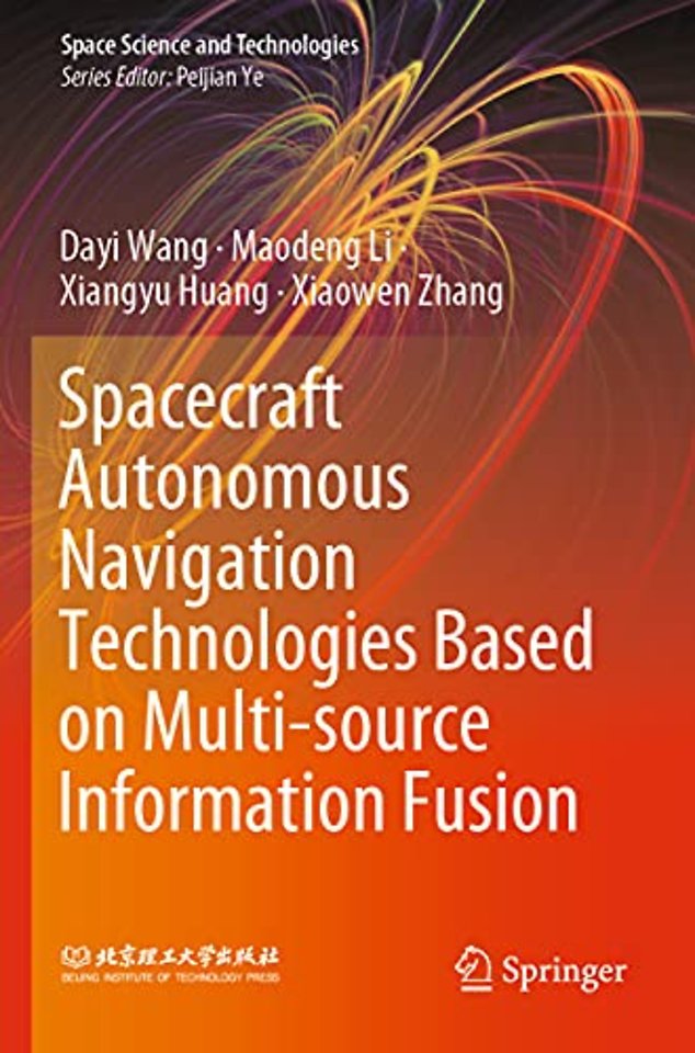 Spacecraft Autonomous Navigation Technologies Based on Multi-source Information Fusion