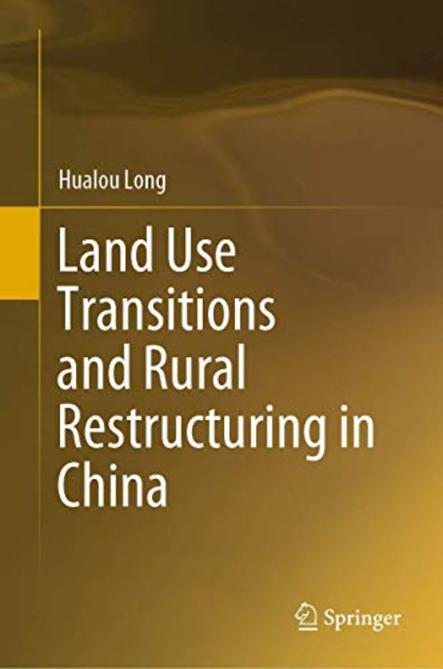 Land Use Transitions and Rural Restructuring in China