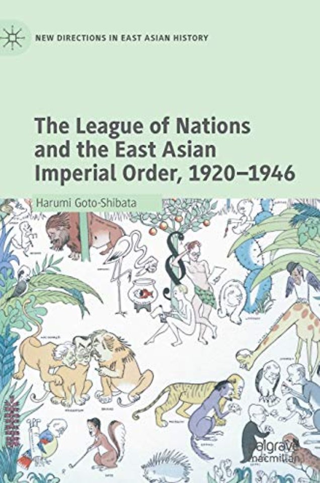 The League of Nations and the East Asian Imperial Order, 1920–1946
