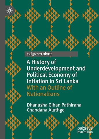 A History of Underdevelopment and Political Economy of Inflation in Sri Lanka