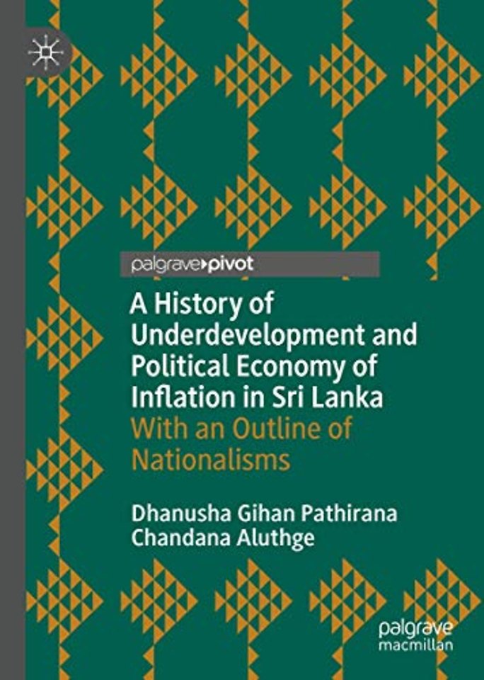A History of Underdevelopment and Political Economy of Inflation in Sri Lanka