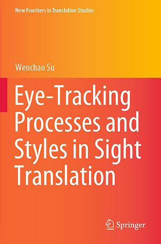 Eye-Tracking Processes and Styles in Sight Translation