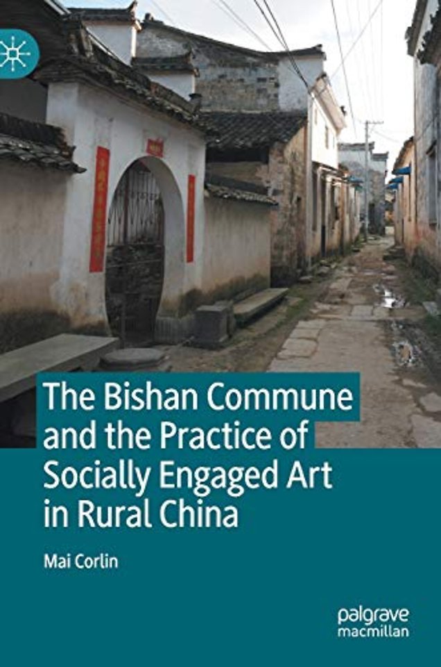 The Bishan Commune and the Practice of Socially Engaged Art in Rural China