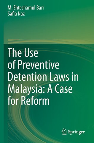 The Use of Preventive Detention Laws in Malaysia: A Case for Reform