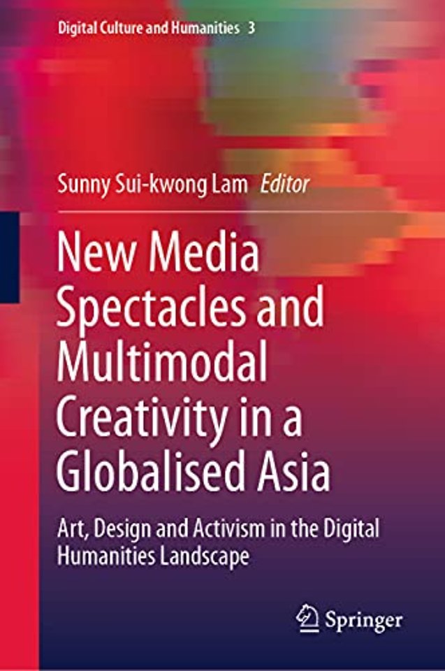 New Media Spectacles and Multimodal Creativity in a Globalised Asia