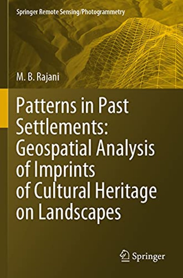 Patterns in Past Settlements: Geospatial Analysis of Imprints of Cultural Heritage on Landscapes