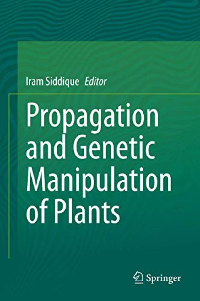 Propagation and Genetic Manipulation of Plants