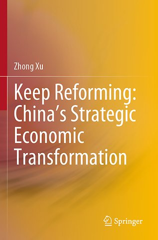 Keep Reforming: China’s Strategic Economic Transformation
