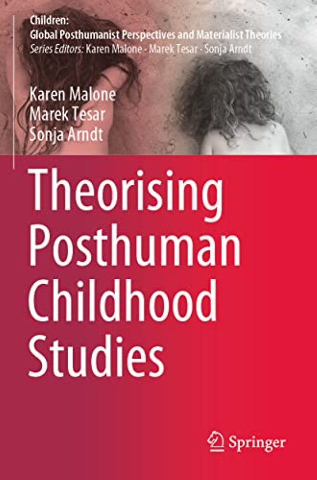Theorising Posthuman Childhood Studies