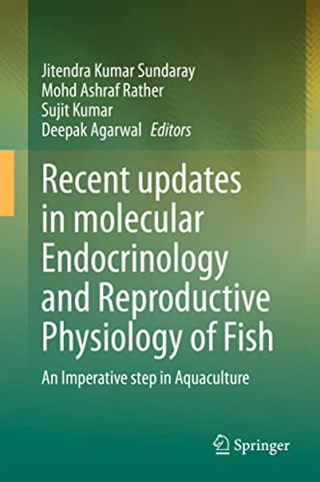 Recent updates in molecular Endocrinology and Reproductive Physiology of Fish