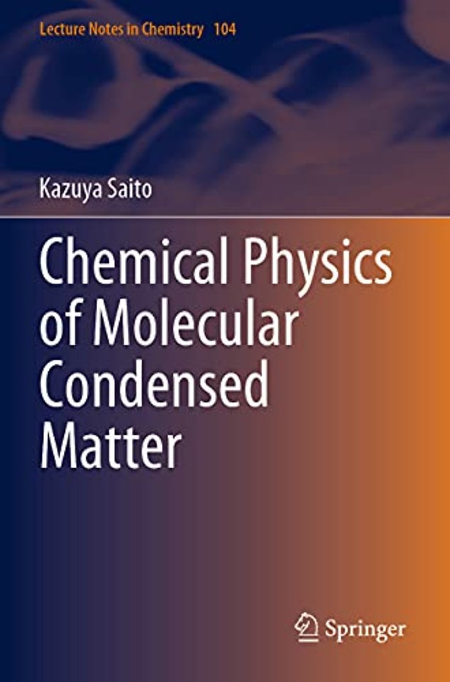 Chemical Physics of Molecular Condensed Matter
