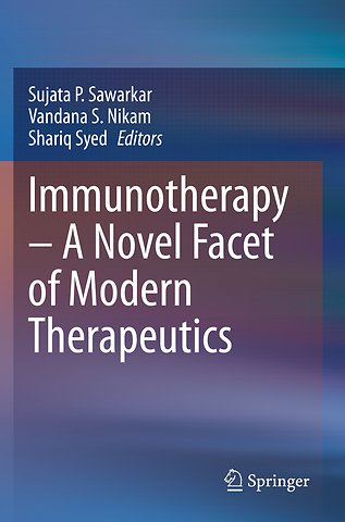 Immunotherapy – A Novel Facet of Modern Therapeutics