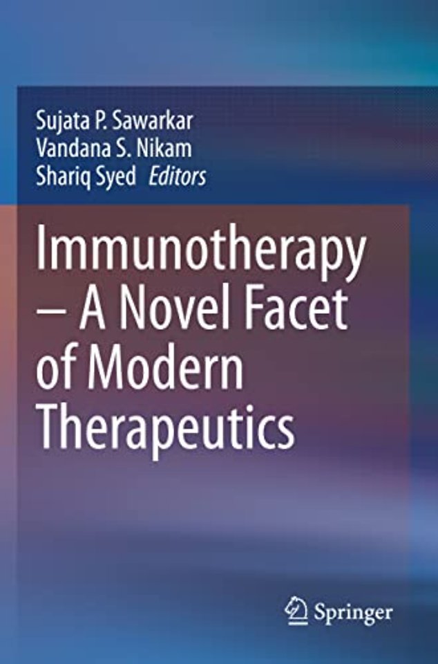 Immunotherapy – A Novel Facet of Modern Therapeutics