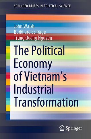 The Political Economy of Vietnam’s Industrial Transformation