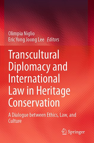 Transcultural Diplomacy and International Law in Heritage Conservation