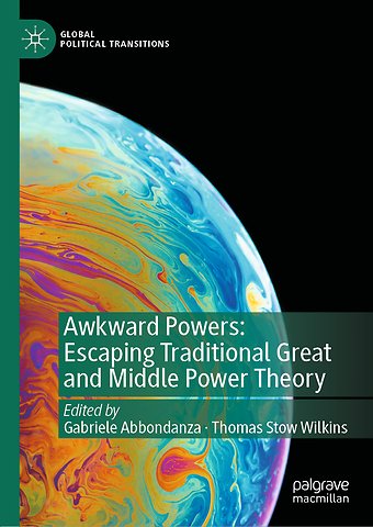 Awkward Powers: Escaping Traditional Great and Middle Power Theory