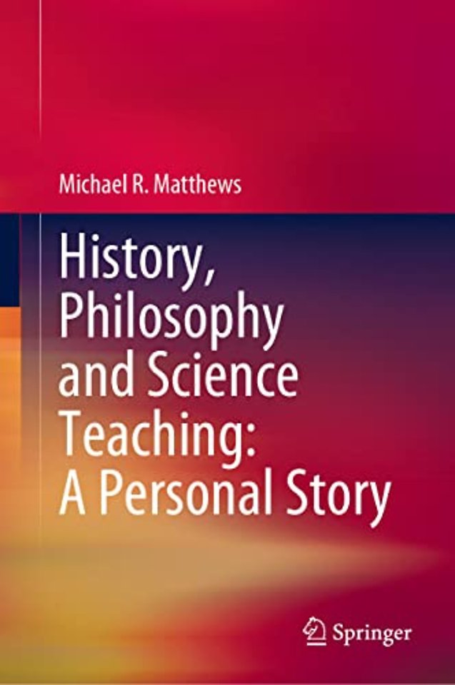 History, Philosophy and Science Teaching: A Personal Story