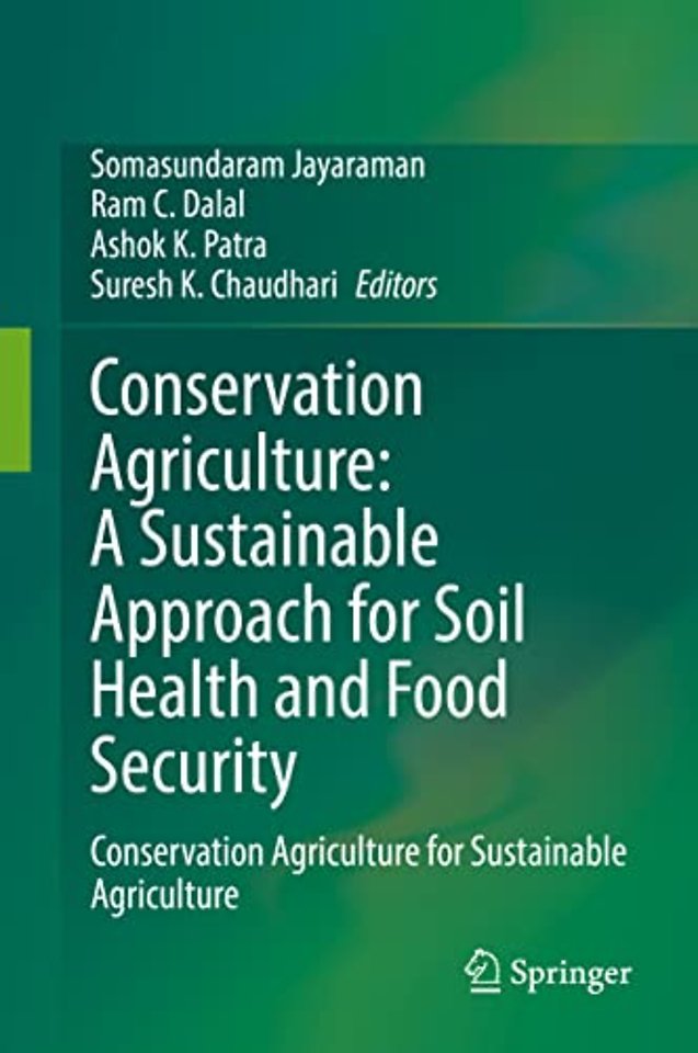 Conservation Agriculture: A Sustainable Approach for Soil Health and Food Security