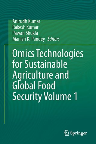 Omics Technologies for Sustainable Agriculture and Global Food Security Volume 1