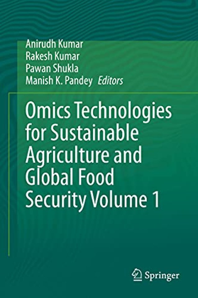 Omics Technologies for Sustainable Agriculture and Global Food Security Volume 1