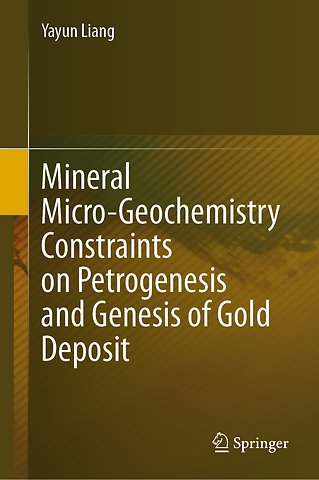 Mineral Micro-Geochemistry Constraints on Petrogenesis and Genesis of Gold Deposit