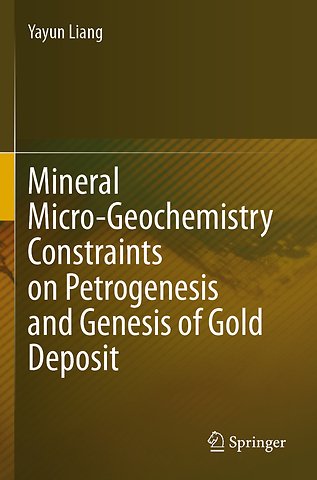 Mineral Micro-Geochemistry Constraints on Petrogenesis and Genesis of Gold Deposit