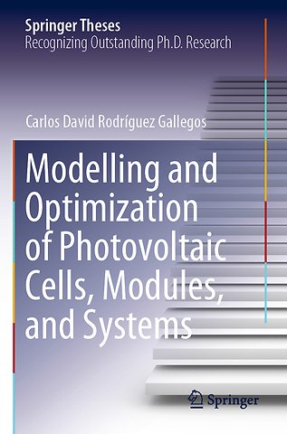 Modelling and Optimization of Photovoltaic Cells, Modules, and Systems