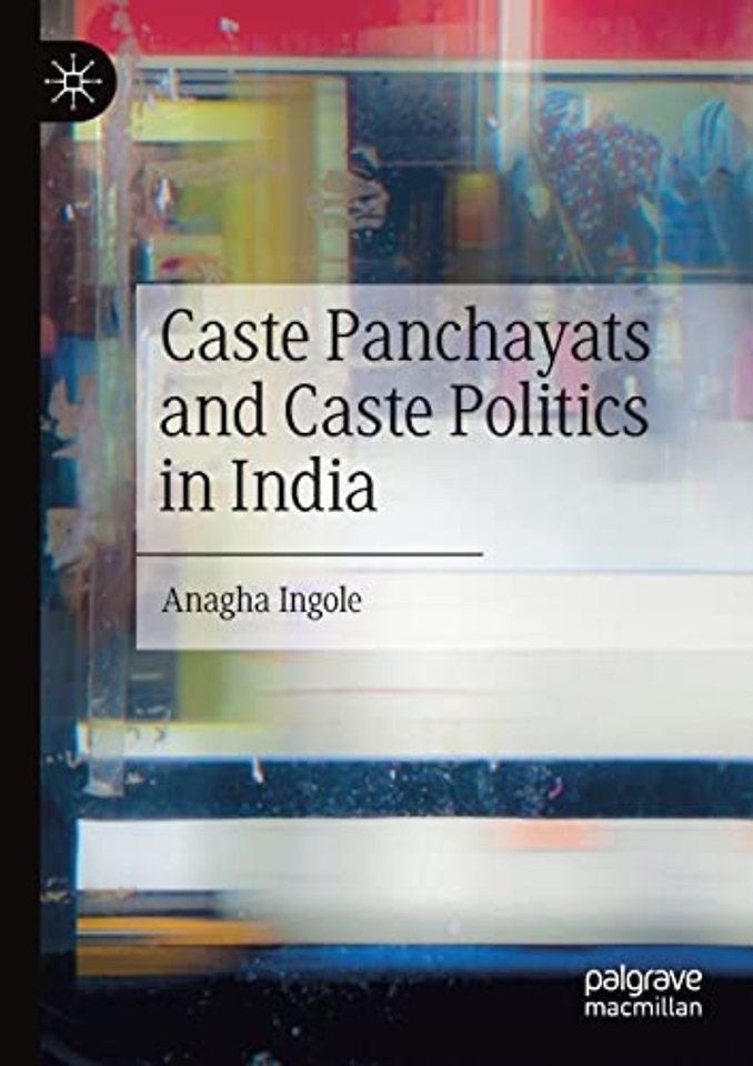 Caste Panchayats and Caste Politics in India