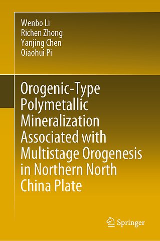 Orogenic-Type Polymetallic Mineralization Associated with Multistage Orogenesis in Northern North China Plate