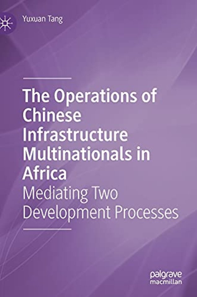 The Operations of Chinese Infrastructure Multinationals in Africa