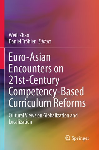 Euro-Asian Encounters on 21st-Century Competency-Based Curriculum Reforms