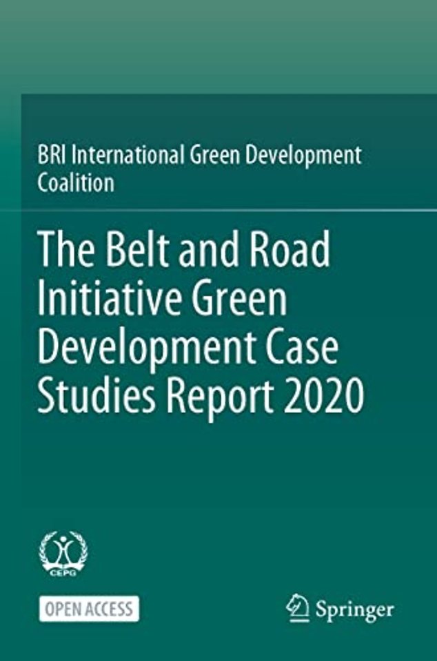 The Belt and Road Initiative Green Development Case Studies Report 2020