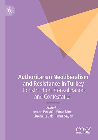 Authoritarian Neoliberalism and Resistance in Turkey